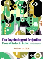 Az előítélet pszichológiája: Az attitűdöktől a társadalmi cselekvésig - The Psychology of Prejudice: From Attitudes to Social Action
