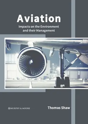 Aviation: A környezetre gyakorolt hatások és kezelésük - Aviation: Impacts on the Environment and Their Management