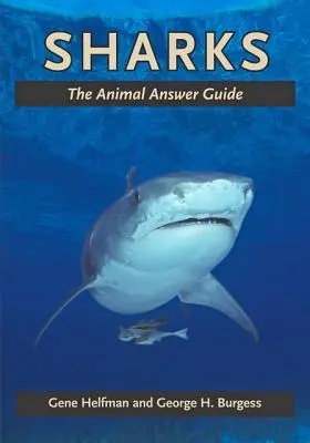 Sharks: The Animal Answer Guide