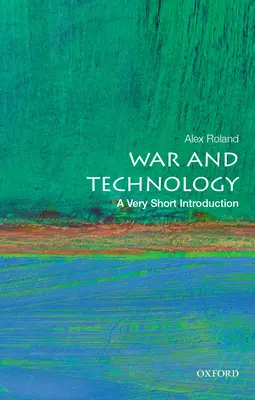 Háború és technológia: Nagyon rövid bevezetés - War and Technology: A Very Short Introduction