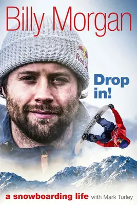 Drop In! A Snowboarding Life - Drop In!: A Snowboarding Life