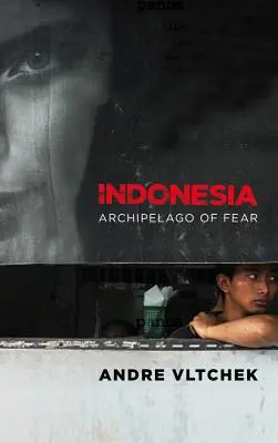 Indonézia: A félelem szigetvilága - Indonesia: Archipelago of Fear