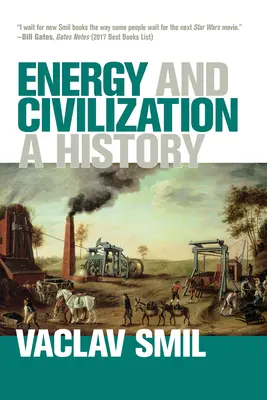 Energia és civilizáció: Történelem - Energy and Civilization: A History