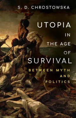 Utópia a túlélés korában: Mítosz és politika között - Utopia in the Age of Survival: Between Myth and Politics