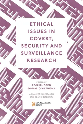 A titkos, biztonsági és megfigyelési kutatások etikai kérdései - Ethical Issues in Covert, Security and Surveillance Research