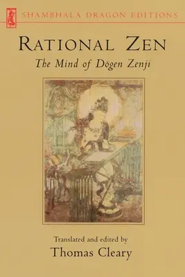 Racionális zen: Dogen Zenji elméje - Rational Zen: The Mind of Dogen Zenji