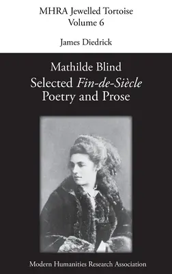 Mathilde vak: Válogatott Fin-de-Sicle versek és prózák - Mathilde Blind: Selected Fin-de-Sicle Poetry and Prose