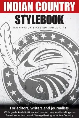 Indian Country Stylebook: Washington állam kiadása 2017-18 - Indian Country Stylebook: Washington State Edition 2017-18