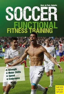 Foci: Funkcionális magtréning: Erő ] Motoros készségek ] Gyorsaság ] Állóképesség - Soccer: Functional Core Training: Strength ] Motor Skills ] Speed ] Endurance