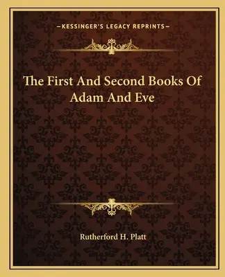 Ádám és Éva első és második könyve - The First And Second Books Of Adam And Eve