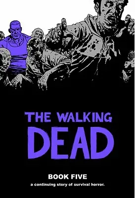 The Walking Dead 5. kötet - The Walking Dead Book 5