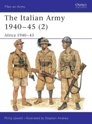 Az olasz hadsereg 1940-45 (2): Afrika 1940-43 - The Italian Army 1940-45 (2): Africa 1940-43