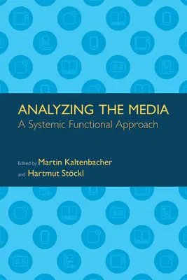 A média elemzése: Egy rendszerszintű funkcionális megközelítés - Analyzing the Media: A Systemic Functional Approach