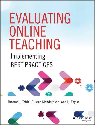 Az online tanítás értékelése: a legjobb gyakorlatok bevezetése - Evaluating Online Teaching: Implementing Best Practices