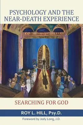 A pszichológia és a halálközeli élmény: Isten keresése - Psychology and the Near-Death Experience: Searching for God