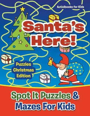 Mikulások itt! Spot It Puzzles & Labirintusok gyerekeknek - Puzzle Christmas Edition - Santas Here! Spot It Puzzles & Mazes For Kids - Puzzles Christmas Edition