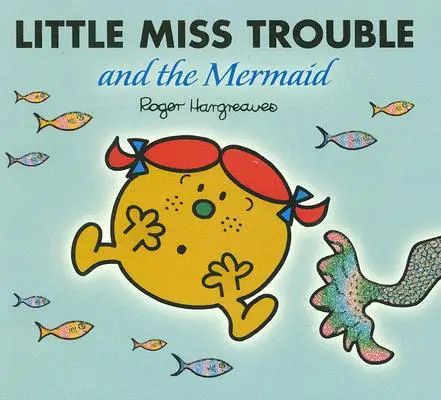 A kis Miss Trouble és a sellő - Little Miss Trouble and the Mermaid