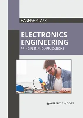 Elektronikai mérnöki tudományok: Alapelvek és alkalmazások - Electronics Engineering: Principles and Applications