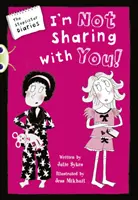 Bug Club Independent Fiction 5. évfolyam Blue A The Stepsister Diaries: Im Not Sharing With You - Bug Club Independent Fiction Year 5 Blue A The Stepsister Diaries: Im Not Sharing With You