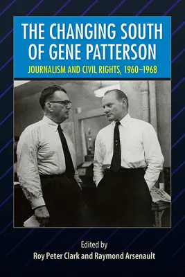 Gene Patterson változó délvidéke: Újságírás és polgárjogok, 1960-1968 - The Changing South of Gene Patterson: Journalism and Civil Rights, 1960-1968