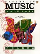 Theory of Music Made Easy Grade 6. osztály - Theory Of Music Made Easy Grade 6