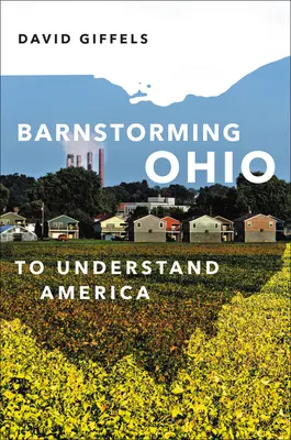 Pajtavihar Ohioban: Amerikát megérteni - Barnstorming Ohio: To Understand America