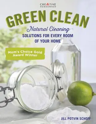 Green Clean: Természetes tisztítási megoldások otthona minden helyiségében - Green Clean: Natural Cleaning Solutions for Every Room of Your Home