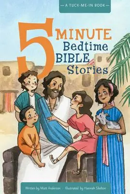 5 perces esti bibliai történetek: A Tuck-Me-In Book - 5 Minute Bedtime Bible Stories: A Tuck-Me-In Book