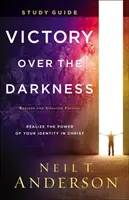 Győzelem a sötétség felett tanulmányi útmutató: Ismerd fel a Krisztusban való identitásod erejét - Victory Over the Darkness Study Guide: Realize the Power of Your Identity in Christ