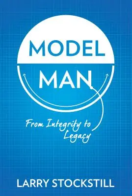 Model Man: A feddhetetlenségtől az örökségig - Model Man: From Integrity to Legacy