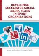 Sikeres közösségi médiatervek kidolgozása sportszervezetekben - Developing Successful Social Media Plans in Sport Organizations