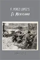 F. Perez Lopez El Mexicano című műve. - F. Perez Lopez's El Mexicano