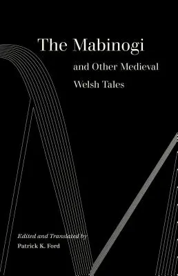 A Mabinogi és más középkori walesi történetek - The Mabinogi and Other Medieval Welsh Tales