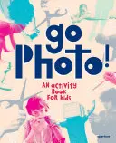 Tevékenységek gyerekeknek: Go Photo! - Go Photo! an Activity Book for Kids