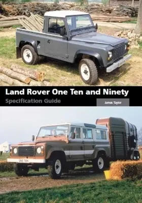 Land Rover One Ten and Ninety műszaki útmutató - Land Rover One Ten and Ninety Specification Guide