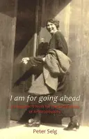 Én az előrehaladás mellett vagyok: Ita Wegman munkássága az antropozófia társadalmi eszméiért - I Am for Going Ahead: Ita Wegman's Work for the Social Ideals of Anthroposophy