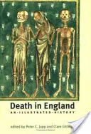 Halál Angliában: Képes történelem - Death in England: An Illustrated History