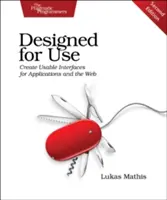 Használatra tervezve: Használható felületek létrehozása alkalmazásokhoz és a webhez - Designed for Use: Create Usable Interfaces for Applications and the Web