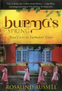 Burma tavasza: Valódi életek viharos időkben - Burma's Spring: Real Lives in Turbulent Times