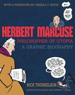 Herbert Marcuse, az utópia filozófusa: Marcuse: A Graphic Biography - Herbert Marcuse, Philosopher of Utopia: A Graphic Biography