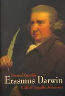 Erasmus Darwin - Egy élet páratlan teljesítménye - Erasmus Darwin - A Life of Unequalled Achievement