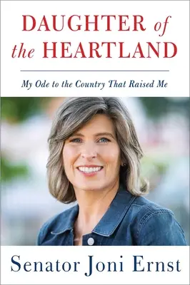 A Heartland lánya: Óda ahhoz az országhoz, amely felnevelt engem - Daughter of the Heartland: My Ode to the Country That Raised Me