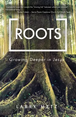 Gyökerek: Growing Deeper in Jesus - Roots: Growing Deeper in Jesus