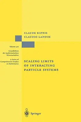 Kölcsönhatásban lévő részecskés rendszerek skálázási határai - Scaling Limits of Interacting Particle Systems