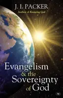 Evangelizáció és Isten szuverenitása (Packer J I (Szerző)) - Evangelism and the Sovereignty of God (Packer J I (Author))