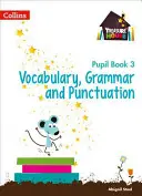 Treasure House -- 3. évfolyam Szókincs, nyelvtan és írásjelek tanulók könyve - Treasure House -- Year 3 Vocabulary, Grammar and Punctuation Pupil Book