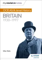 Az én felülvizsgálati jegyzeteim: OCR As/A-Level History: Nagy-Britannia 1930-1997 - My Revision Notes: OCR As/A-Level History: Britain 1930-1997