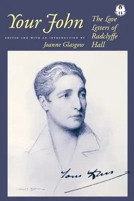 A te Jánosod: Radclyffe Hall szerelmes levelei - Your John: The Love Letters of Radclyffe Hall