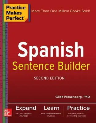 Practice Makes Perfect Spanish Sentence Builder, második kiadás - Practice Makes Perfect Spanish Sentence Builder, Second Edition