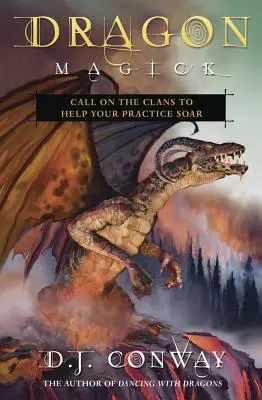 Sárkánymágia: Hívd a klánokat, hogy segítsd a gyakorlatodat a magasba emelkedni - Dragon Magick: Call on the Clans to Help Your Practice Soar